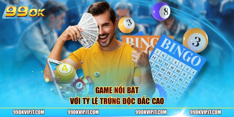 Game nổi bật với tỷ lệ trúng độc đắc cao