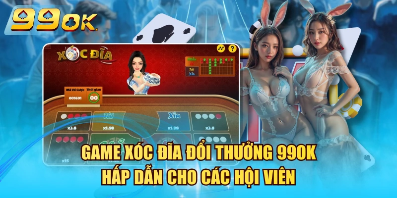 Game Xóc Đĩa Đổi Thưởng 99OK Hấp Dẫn Cho Các Hội Viên