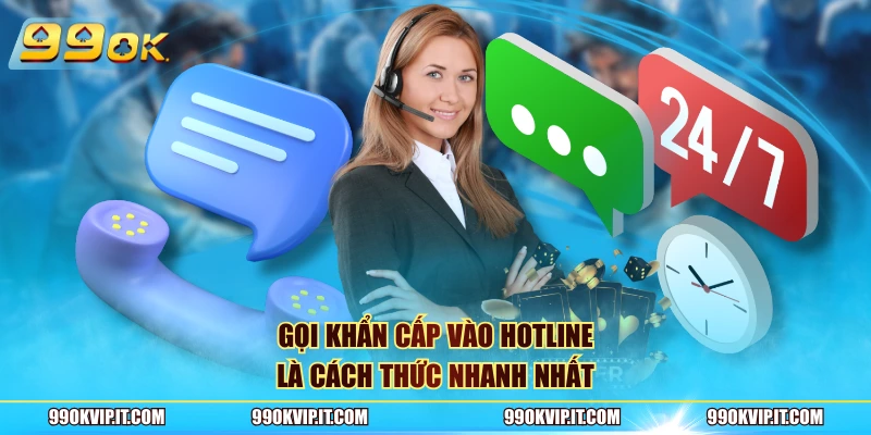 Gọi khẩn cấp vào hotline là cách thức nhanh nhất