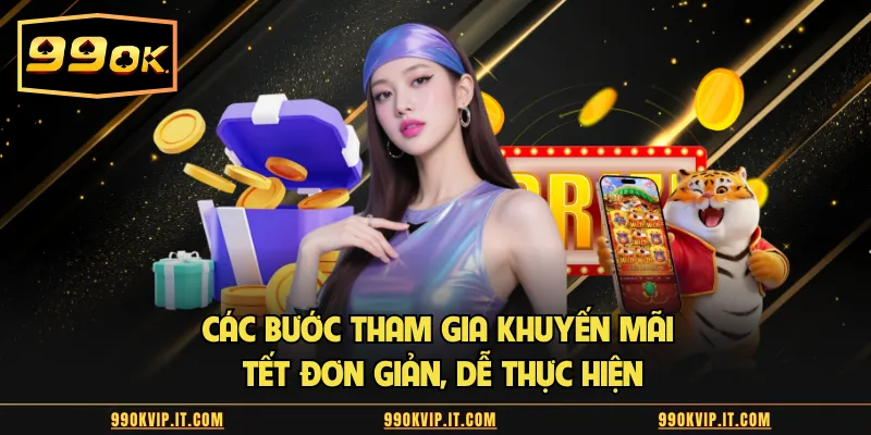Các bước tham gia khuyến mãi tết đơn giản, dễ thực hiện
