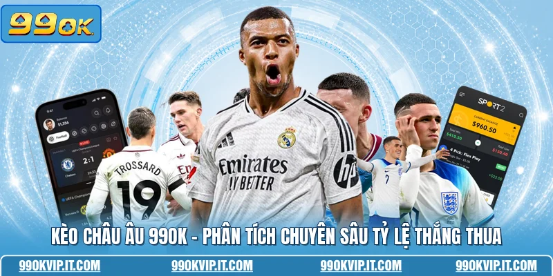 Kèo Châu Âu 99OK