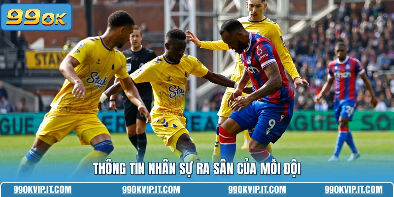 Thông tin nhân sự ra sân của mỗi đội